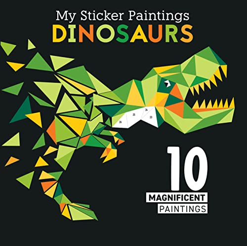 My Sticker Paintings: Dinosaurs: 10 Magnificent Paintings (Happy Fox Books) For Kids 6-10 - T. Rex, Pterodactyl, Triceratops, Stegosaurus, and More, with 60 to 100 Removable, Reusable Stickers Each