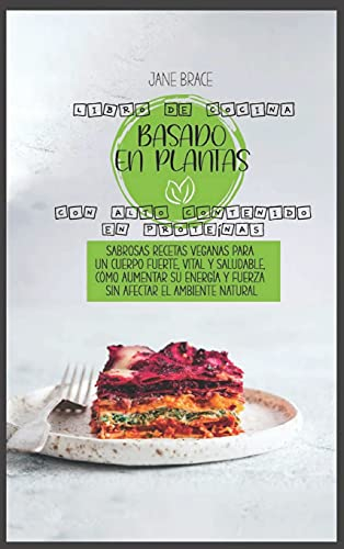 Libro de cocina de dieta a base de plantas: Recetas de alimentos integrales sin gluten llenas de antioxidantes y fitoquímicos para comer bien todos ... obtener una vida saludable ( SPANISH EDITION)