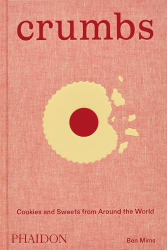 Crumbs: Cookies and Sweets from around the World