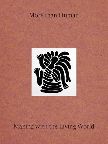 More than Human: Making with the Living World
