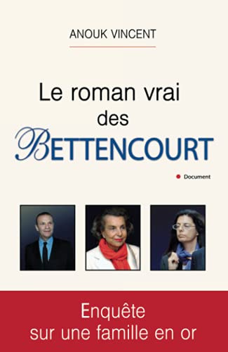 LE ROMAN VRAI DES BETTENCOURT