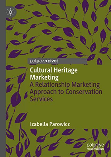 Cultural Heritage Marketing: A Relationship Marketing Approach to Conservation Services
