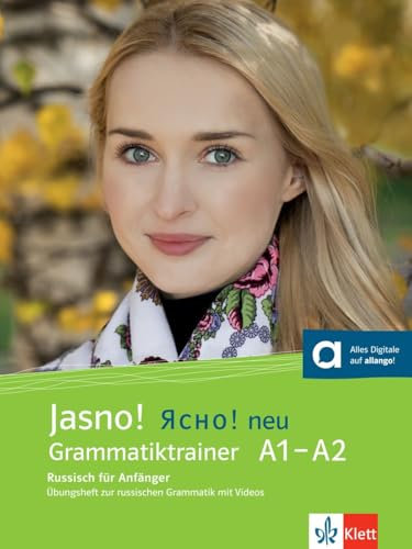 Jasno! neu A1-A2: Russisch für Anfänger. Grammatiktrainer, Übungsheft zur russischen Grammatik mit Videos (Jasno! neu: Russisch für Anfänger und Fortgeschrittene)