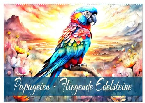 Papageien - Fliegende Edelsteine (Wandkalender 2026 DIN A2 quer), CALVENDO Monatskalender: Farbenfrohe gefiederte Freunde. (CALVENDO Tiere)