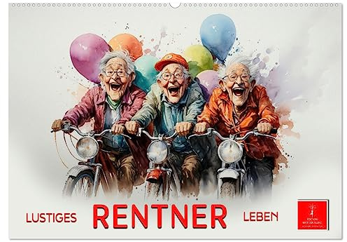 Lustiges Rentner Leben (Wandkalender 2026 DIN A2 quer), CALVENDO Monatskalender: Lustiges Rentner Leben - oder unbeschwerte Ausgelassenheit von Senioren (CALVENDO Spass)