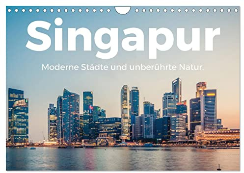 Singapur - Moderne Städte und unberührte Natur. (Wandkalender 2026 DIN A4 quer), CALVENDO Monatskalender: Eine atemberaubende Entdeckungsreise nach Singapur. (CALVENDO Orte)
