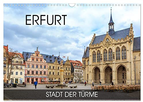 Erfurt - Stadt der Türme (Wandkalender 2026 DIN A3 quer), CALVENDO Monatskalender: Durch alle Jahreszeiten in Erfurt (CALVENDO Orte)