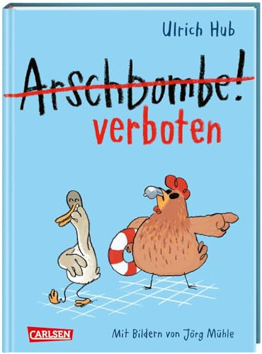 Arschbombe verboten: Lustiges Kinderbuch ab 8 über Freundschaft und Selbstvertrauen (Lahme Ente, blindes Huhn, Band 2)