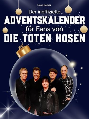 Der inoffizielle Adventskalender für alle Fans von Die toten Hosen: Komplett in Farbe