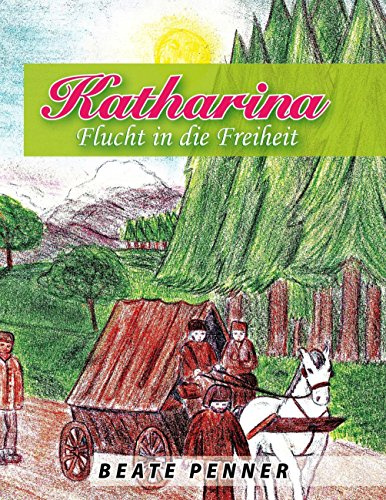 Katharina: Flucht in die Freiheit