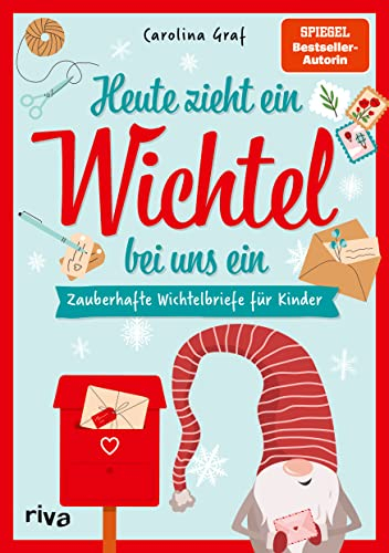 Heute zieht ein Wichtel bei uns ein: Zauberhafte Wichtelbriefe für Kinder. Für Advent, Weihnachten. Vorgefertigte Briefe mit neuen Aufgaben, Streichen, Aktionen. SPIEGEL-Bestseller