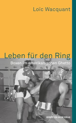 Leben für den Ring: Boxen im amerikanischen Ghetto (édition discours)