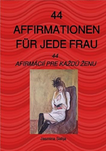 44 Affirmationen für jede Frau: 44 Afirmácií pre každú ženu