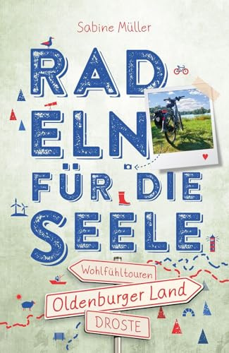 Oldenburger Land. Radeln für die Seele: Genussvolle Wohlfühltouren mit einzigartigen Erlebnissen und Entdeckungen entlang idyllischer Wege und Regionen | Inkl. GPS-Daten als Download