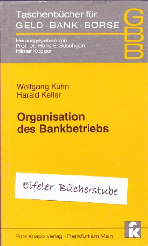 Taschenbücher für Geld, Bank und Börse, Bd.42, Organisation des Bankbetriebs