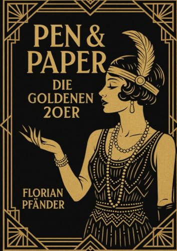 Pen&Paper: Die Goldenen 20er: Eine unglaubliche Geschichte mitten im deutschen Wirtschaftswunder