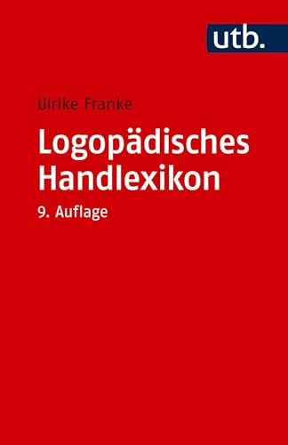 Logopädisches Handlexikon: Über 4200 Stichwörter