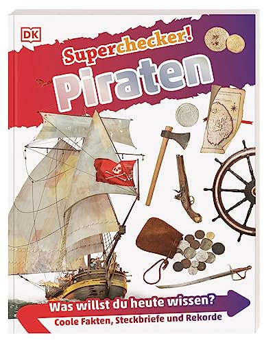 Superchecker! Piraten: Was willst du heute wissen? Coole Fakten, Steckbriefe und Rekorde. Für Kinder ab 7 Jahren