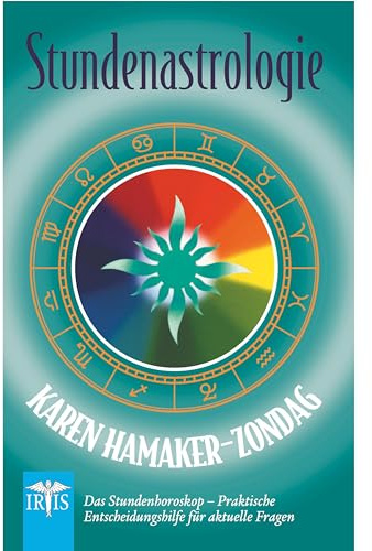 Stundenastrologie: Das Stundenhoroskop – Praktische Entscheidungshilfe für aktuelle Fragen