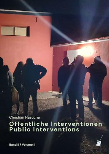 Öffentliche Interventionen / Public Interventions: Band II / Volume II