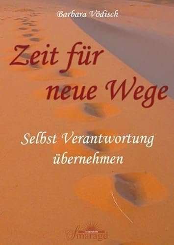 Zeit für neue Wege: Selbst Verantwortung übernehmen