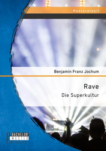Rave: Die Superkultur