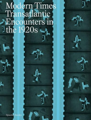 Modern Times: Transantlantic Encounters in the 1920s