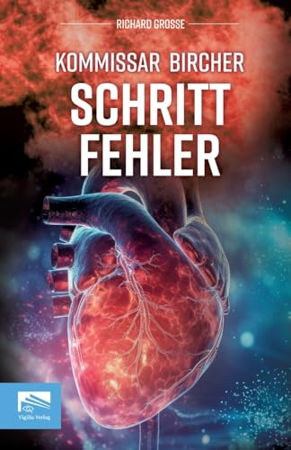 Kommissar Bircher – Schrittfehler: Ostberlin 1980: Als in einer Klinik mehrere Patienten nach Herzschrittmacher-Operationen sterben, stößt Kommissar ... Kommissar Bircher ermittelt)
