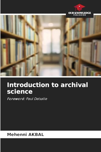 Introduction to archival science: Foreword: Paul Delsalle
