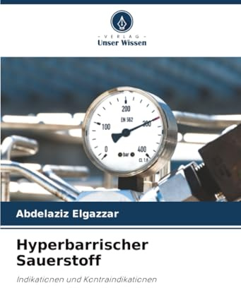 Hyperbarrischer Sauerstoff: Indikationen und Kontraindikationen