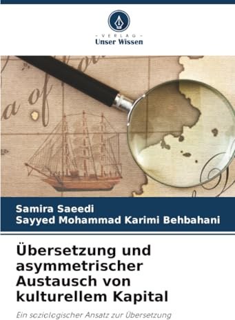 Übersetzung und asymmetrischer Austausch von kulturellem Kapital: Ein soziologischer Ansatz zur Übersetzung
