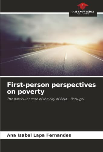 First-person perspectives on poverty: The particular case of the city of Beja - Portugal