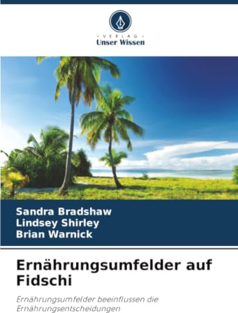 Ernährungsumfelder auf Fidschi: Ernährungsumfelder beeinflussen die Ernährungsentscheidungen
