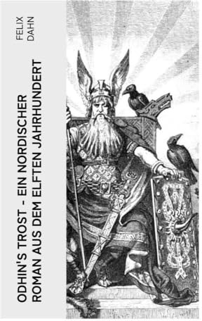 Odhin's Trost - Ein nordischer Roman aus dem elften Jahrhundert: Historischer Roman