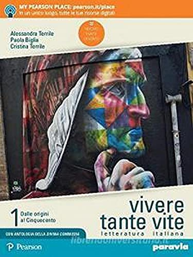 Vivere tante vite. Letteratura italiana. Con Antologia della Divina Commedia. Per le Scuole superiori. Con e-book. Con espansione online (Vol. 1)