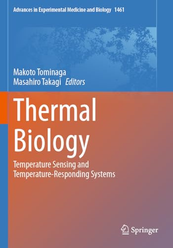 Thermal Biology: Temperature Sensing and Temperature-Responding Systems (Advances in Experimental Medicine and Biology, 1461)