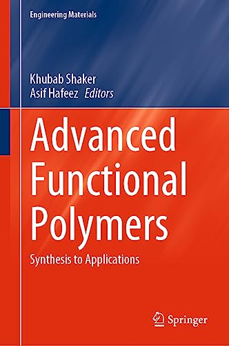 Advanced Functional Polymers: Synthesis to Applications (Engineering Materials)