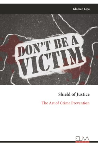 Shield of Justice: The Art of Crime Prevention