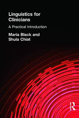 Linguistics for Clinicians: A Practical Introduction (Arnold Publication)