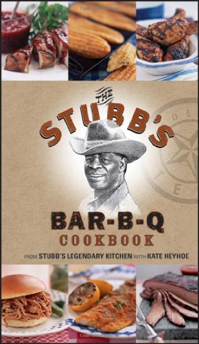 The Stubb's Bar-b-q Cookbook: From Stubb's Legendary Kitchen With Kate Heyhoe