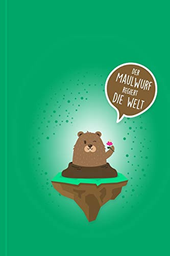 Der Maulwurf regiert die Welt: Notizbuch, 120 Seiten, Maulwurf-Cover, perfektes Tagebuch, Schreibheft, Geschenk,...