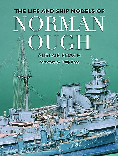 The Life and Ship Models of Norman Ough