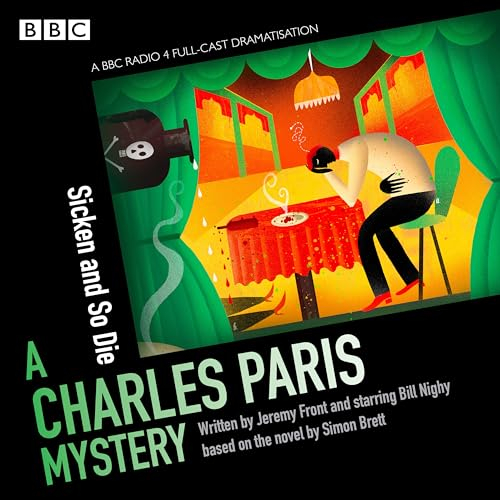 Charles Paris: Sicken and So Die: A BBC Radio 4 full-cast dramatisation (Charles Paris Dramatisations, 2)