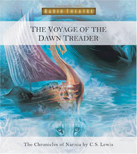 The Voyage of the Dawn Treader (Radio Theatre: The Chronicles of Narnia, Band 5)