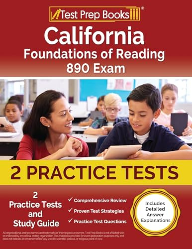 California Foundations of Reading 890 Exam: Practice Tests and Study Guide: [Includes Detailed Answer Explanations]: 2 Practice Tests and Study Guide [Includes Detailed Answer Explanations]