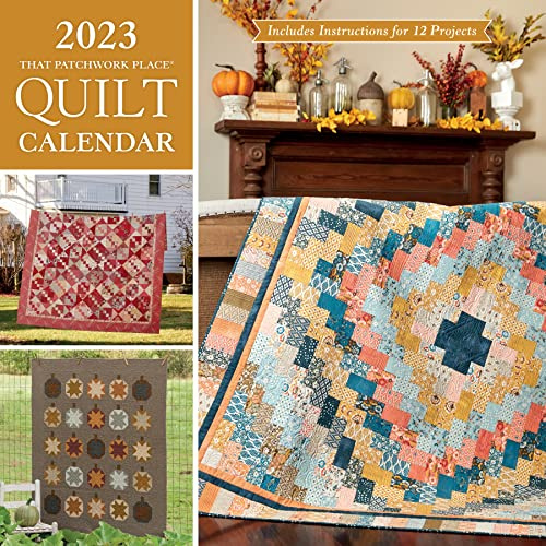 2023 That Patchwork Place Quilt Kalender: inkl. Anleitung für 12 Projekte