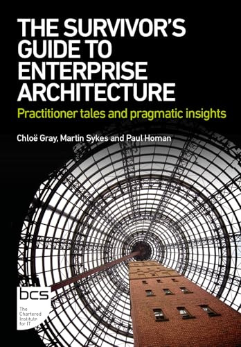 The Survivor's Guide to Enterprise Architecture: Practitioner tales and pragmatic insights