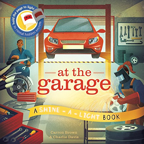 At The Garage: A shine-a-light book
