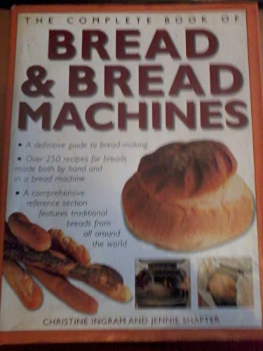 The Complete Book of Bread and Bread Machines