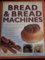 The Complete Book of Bread and Bread Machines